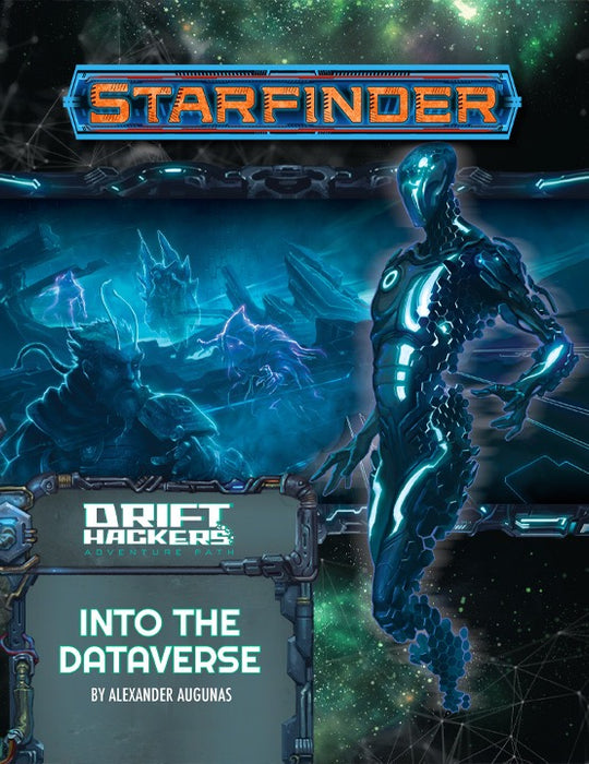 Starfinder RPG Adventure Path #51: Into the Dataverse (Drift Hackers 3 of 3)