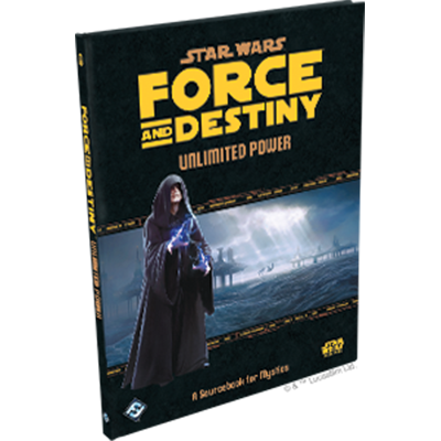 Star Wars - Force and Destiny: Unlimited Power