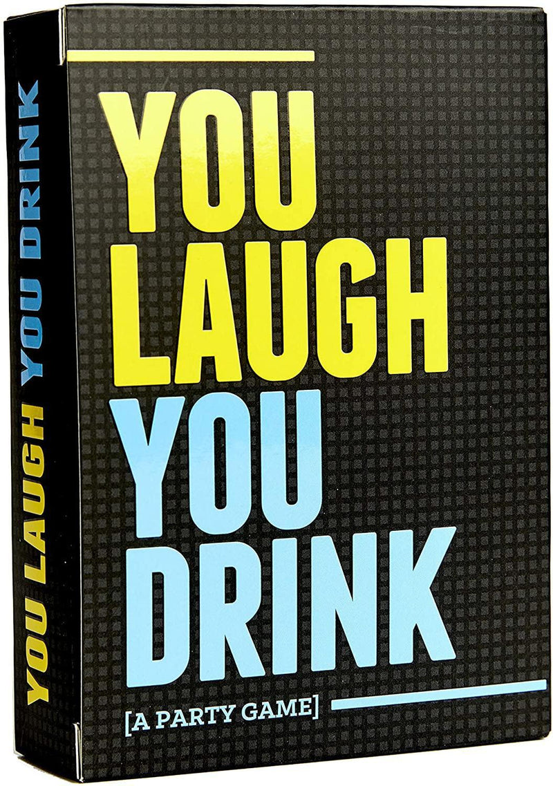You Laugh You Drink